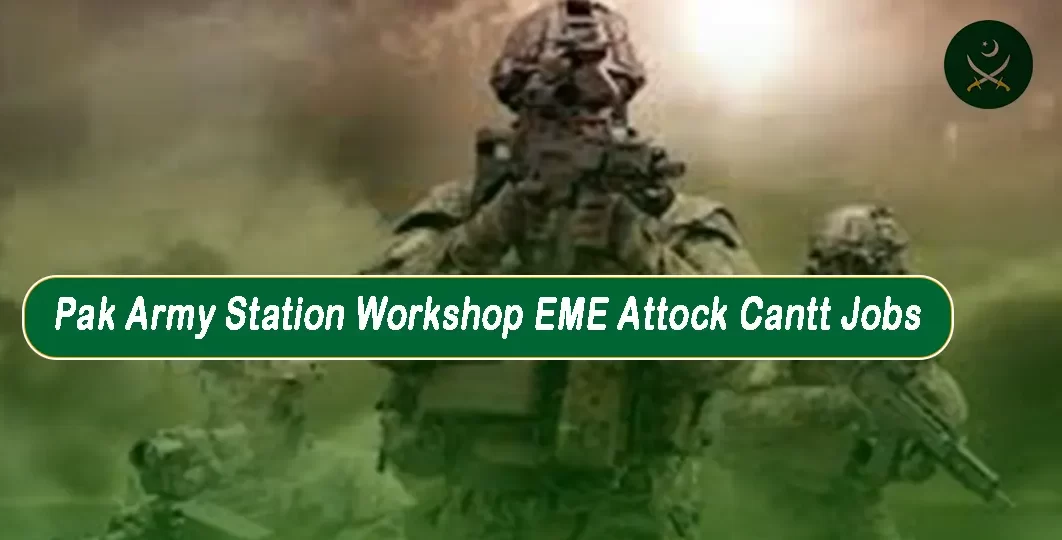 Station Workshop Eme At Attock Cantt Jobs For 2025