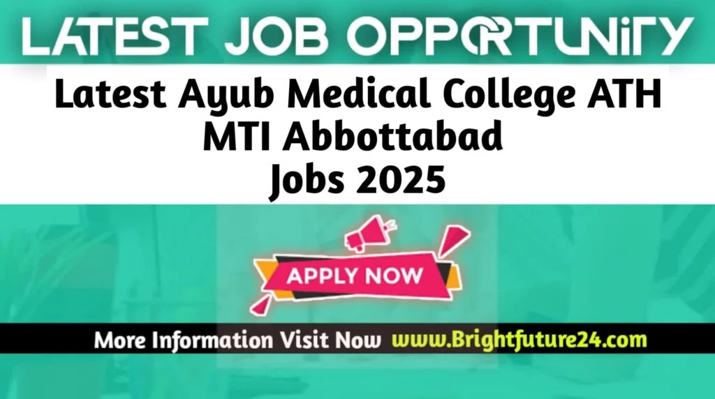 Jobs In Ayub Medical College, Abbottabad For 2025-Apply Now