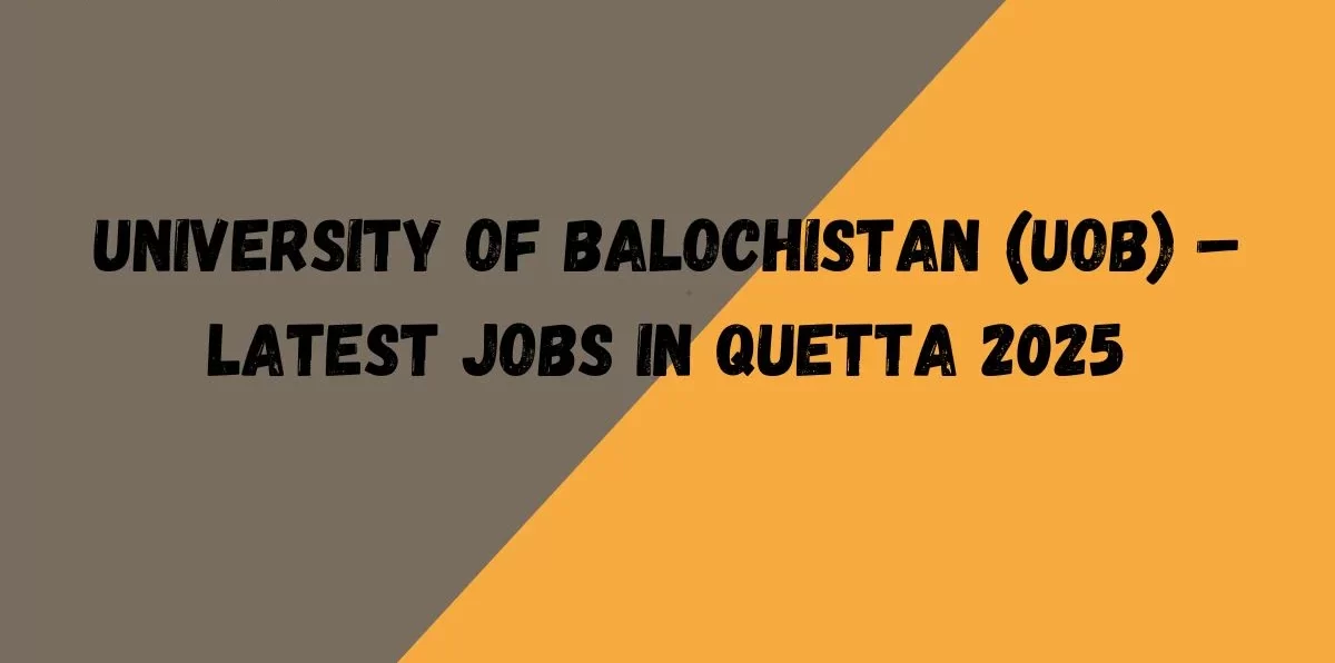 University of Balochistan Quetta Jobs 2025